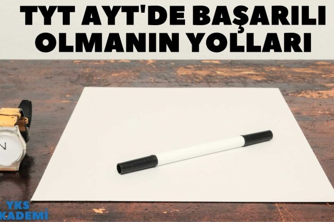 TYT AYT'de Başarılı Olmanın Yolları