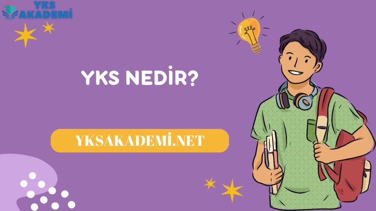 YKS Nedir?